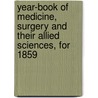 Year-Book Of Medicine, Surgery And Their Allied Sciences, For 1859 door New Sydenham Society
