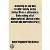 A History Of The Van Sickle Family, In The United States Of America door John Waddell Van Sickle