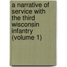 A Narrative Of Service With The Third Wisconsin Infantry (Volume 1) by Julian Wisner Hinkley
