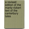 A Revised Edition Of The Manly-Rickert Text Of The Canterbury Tales by Roy Vance Ramsey