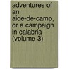 Adventures Of An Aide-De-Camp, Or A Campaign In Calabria (Volume 3) by Jaytech