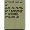 Adventures Of An Aide-De-Camp, Or A Campaign In Calabria (Volume 3) door Jaytech