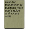 Aleks for Foundations of Business Math User's Guide and Access Code by Unknown