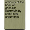 Antiquity Of The Book Of Genesis; Illustrated By Some New Arguments door William Henry Talbot