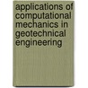 Applications of Computational Mechanics in Geotechnical Engineering door Matos Fernandes