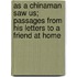 As a Chinaman Saw Us; Passages from His Letters to a Friend at Home