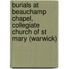 Burials at Beauchamp Chapel, Collegiate Church of St Mary (Warwick) by Not Available