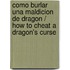 Como burlar una maldicion de dragon / How to Cheat a Dragon's Curse