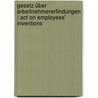 Gesetz über Arbeitnehmererfindungen / Act on Employees' Inventions by Jürgen Bergmann