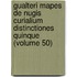 Gualteri Mapes De Nugis Curialium Distinctiones Quinque (Volume 50)