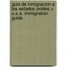 Guia de Inmigracion A los Estados Unidos = U.S.A. Immigration Guide by Ramon Carrion