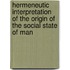 Hermeneutic Interpretation Of The Origin Of The Social State Of Man