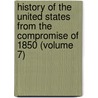 History Of The United States From The Compromise Of 1850 (Volume 7) door James Ford Rhodes