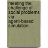 Meeting The Challenge Of Social Problems Via Agent-Based Simulation door T. Ed Terano