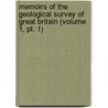 Memoirs Of The Geological Survey Of Great Britain (Volume 1, Pt. 1) door Geological Survey of Great Britain