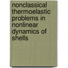 Nonclassical Thermoelastic Problems in Nonlinear Dynamics of Shells door Vadim A. Krysko