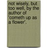 Not Wisely, But Too Well, By The Author Of 'Cometh Up As A Flower'. by Rhoda Broughton