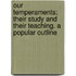 Our Temperaments; Their Study And Their Teaching. A Popular Outline