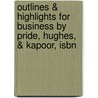 Outlines & Highlights For Business By Pride, Hughes, & Kapoor, Isbn by Cram101 Textbook Reviews