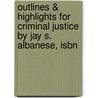 Outlines & Highlights For Criminal Justice By Jay S. Albanese, Isbn door Reviews Cram101 Textboo