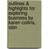 Outlines & Highlights For Exploring Business By Karen Collins, Isbn door Cram101 Textbook Reviews