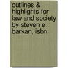 Outlines & Highlights For Law And Society By Steven E. Barkan, Isbn door Reviews Cram101 Textboo