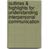Outlines & Highlights For Understanding Interpersonal Communication by Reviews Cram101 Textboo