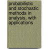 Probabilistic And Stochastic Methods In Analysis, With Applications by J.S. Byrnes