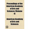 Proceedings Of The American Academy Of Arts And Sciences (Volume 4) door American Acade Sciences