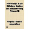 Proceedings Of The Midwinter Meeting And Annual Meeting (Volume 11) door Virginia Bar Association