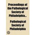 Proceedings Of The Pathological Society Of Philadelphia (Volume 16)