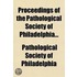 Proceedings Of The Pathological Society Of Philadelphia (Volume 16)