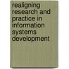 Realigning Research And Practice In Information Systems Development door Nancy L. Russo