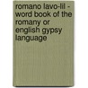 Romano Lavo-lil - Word Book Of The Romany Or English Gypsy Language door George Borrow