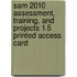 Sam 2010 Assessment, Training, And Projects 1.5 Printed Access Card