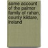 Some Account Of The Palmer Family Of Rahan, County Kildare, Ireland