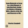 Some Materials To Serve For A Brief Memoir Of John Daly Burk (1868) door Charles Campbell