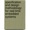Specification and Design Methodology for Real-Time Embedded Systems by Randall S. Janka