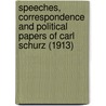 Speeches, Correspondence And Political Papers Of Carl Schurz (1913) door John Lavicount] Anderdon