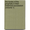 The Books Of The Prophets In Their Historical Succession (Volume 1) door George Gillanders Findlay