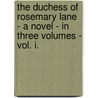 The Duchess Of Rosemary Lane - A Novel - In Three Volumes - Vol. I. door Benjamin Leopold Farejeon
