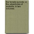 The Female Quixote; Or, The Adventures Of Arabella. In Two Volumes.