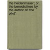 The Heidenmauer; Or, The Benedictines By The Author Of 'The Pilot'. door James Fennimore Cooper