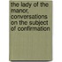 The Lady Of The Manor, Conversations On The Subject Of Confirmation