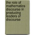 The Role Of Mathematics Discourse In Producing Leaders Of Discourse