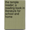 The Temple Reader; A Reading Book In Literature For School And Home door Ernest Edwin Speight