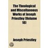 Theological And Miscellaneous Works Of Joseph Priestley (Volume 18)