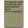 Therapeutic Drug Monitoring and Toxicology by Liquid Chromatography by S.H.Y. Wong