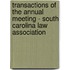 Transactions Of The Annual Meeting - South Carolina Law Association