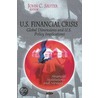 U.S. Financial Crisis - Global Dimension & U.S. Policy Implications by Unknown